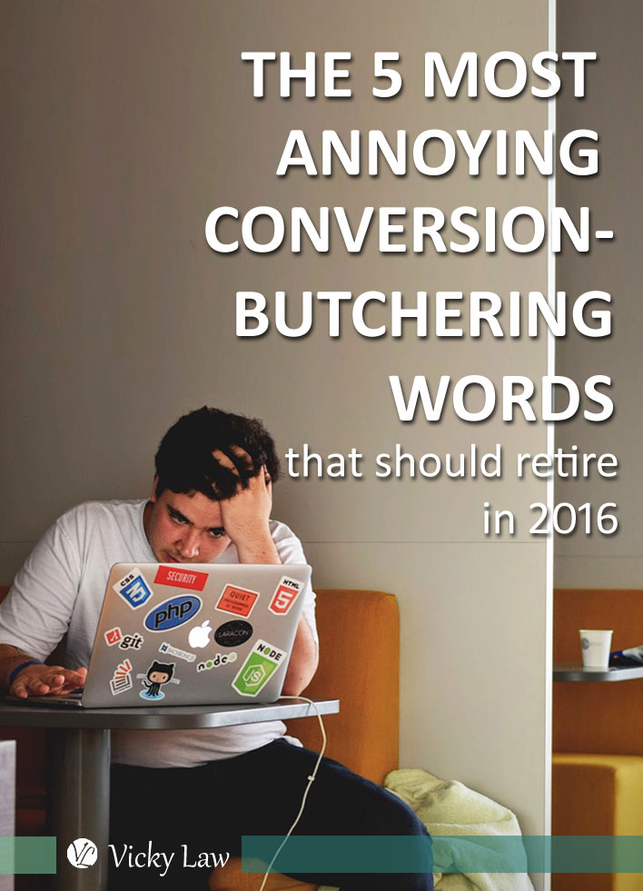 The 5 Most Annoying Conversion-Butchering Words that Should Retire in 2016